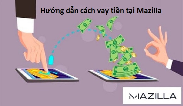 Quy trình đăng ký vay tiền online tại Mazilla