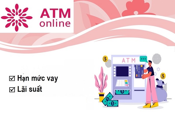 hạn mức vay, lãi suất và thời hạn vay tại tiền trị website ATM Online