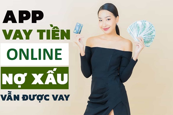 vay tiền online nợ xấu vẫn vay được