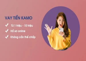 Kamo Cho Vay Online Dễ Duyệt - Vay Tiền Kamo Có An Toàn Không