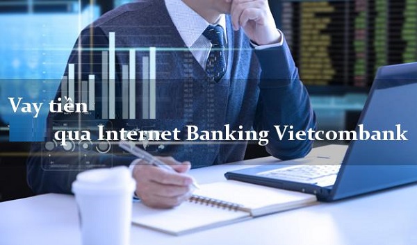 Vay tiền qua Internet Banking Vietcombank