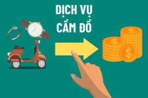 Cầm Đồ Uy Tín: Top Địa Chỉ Lãi Suất Thấp, Giải Ngân Nhanh