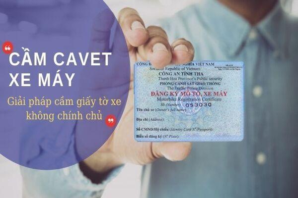 Điều kiện để cầm cavet xe máy không chính chủ
