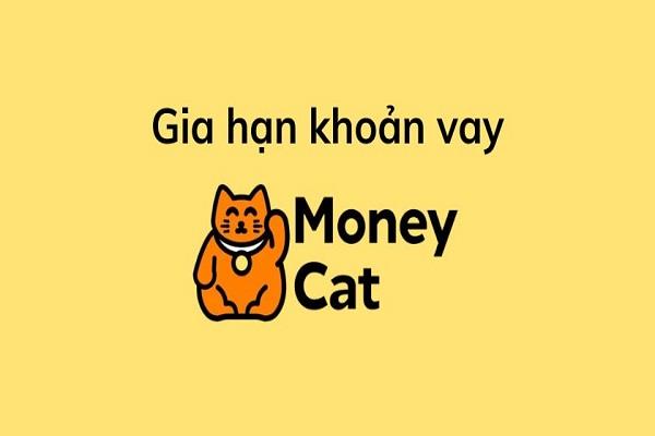 Gia hạn khoản vay MoneyCat khi chưa đủ tài chính