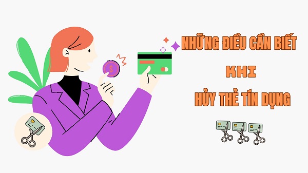 Lưu ý quan trọng trước và sau khi hủy thẻ tín dụng