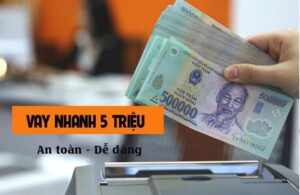 Vay 5 Triệu Trả Góp 6 Tháng - Hướng Dẫn Chi Tiết Và Các Địa Chỉ Uy Tín 2025