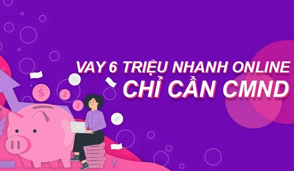 Vay Gấp 6 Triệu Ở Đâu Nhanh Nhất?