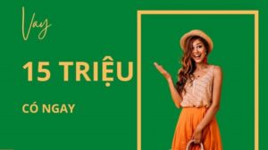 Vay Nóng 15 Triệu: Hướng Dẫn Vay Tiền Nhanh Nhất 2025