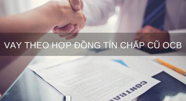 Vay theo hợp đồng tín chấp cũ OCB là gì?