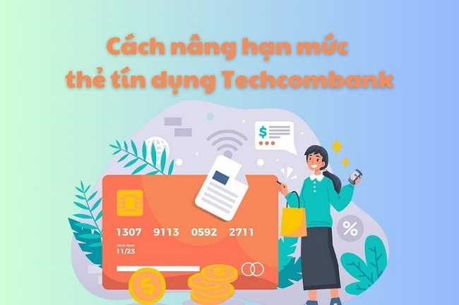 Hướng dẫn 2 cách nâng hạn mức thẻ tín dụng Techcombank