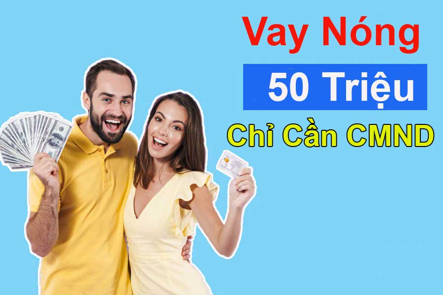 Điều kiện vay 50 triệu