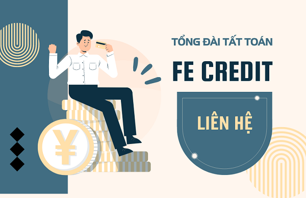 Quy trình tất toán khoản vay FE CREDIT chuẩn