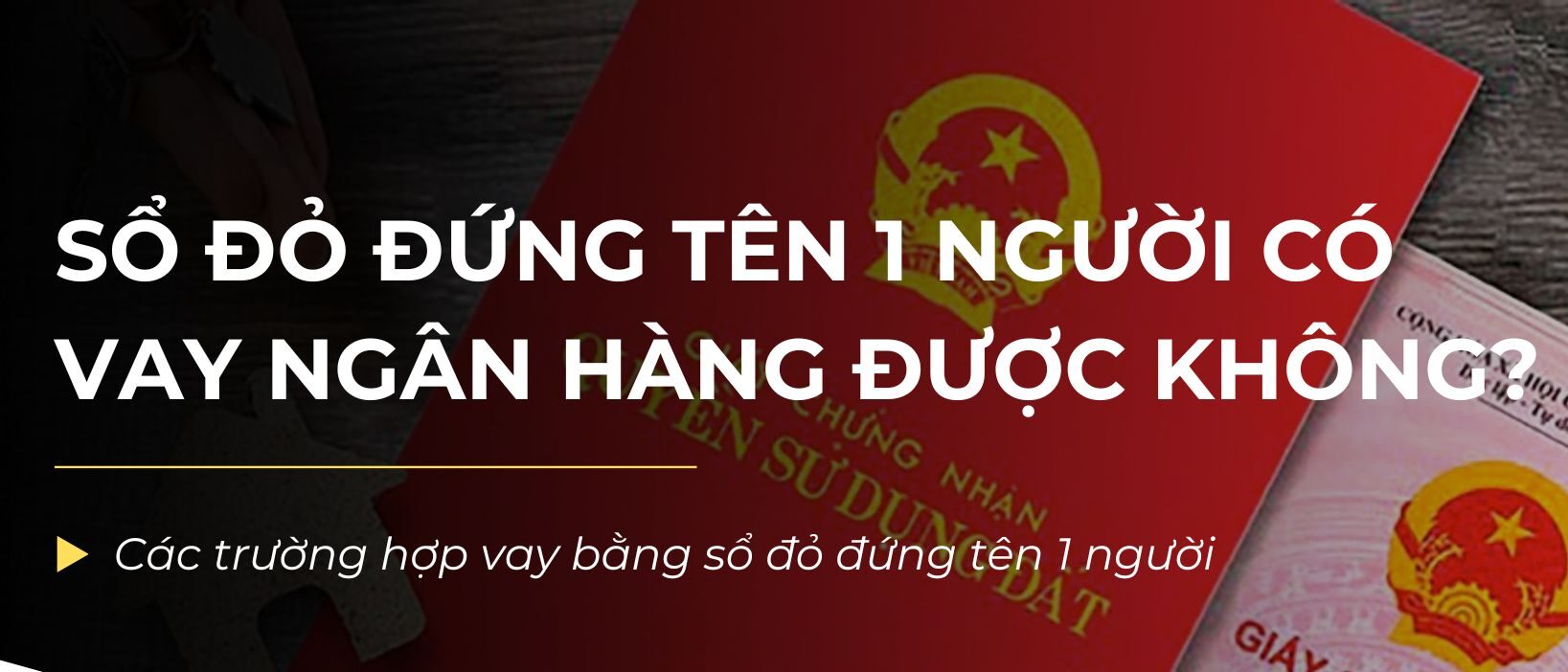 Sổ đỏ đứng tên 1 người có vay ngân hàng được không?