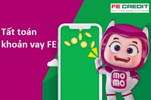 Tất Toán Khoản Vay FE CREDIT: Hướng Dẫn Quy Trình Hoàn Thành Nợ Chi Tiết