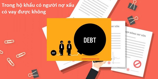 Câu trả lời trực tiếp: Nợ xấu người thân có ảnh hưởng vay không?
