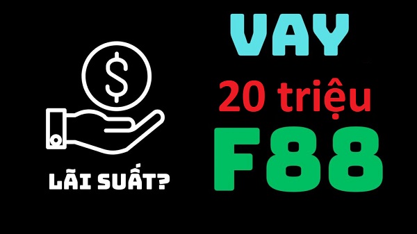 Tổng Quan Về Lãi Suất Vay F88 20 Triệu