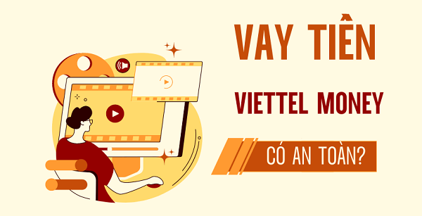 Vay tiền Viettel Money có an toàn không