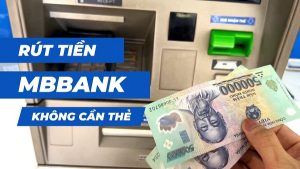 Cách Rút Tiền Không Cần Thẻ MB Bank 2025 - Hướng Dẫn Chi Tiết